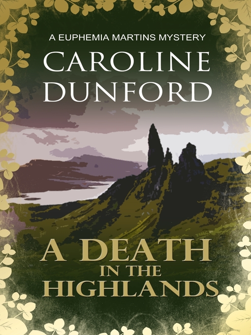 Title details for A Death in the Highlands (Euphemia Martins Mystery 2) by Caroline Dunford - Available